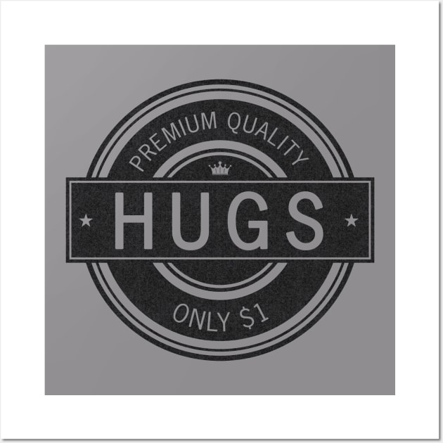 Premium Quality Hugs $1 Wall Art by The Lucid Frog